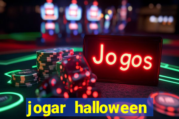 jogar halloween valendo dinheiro